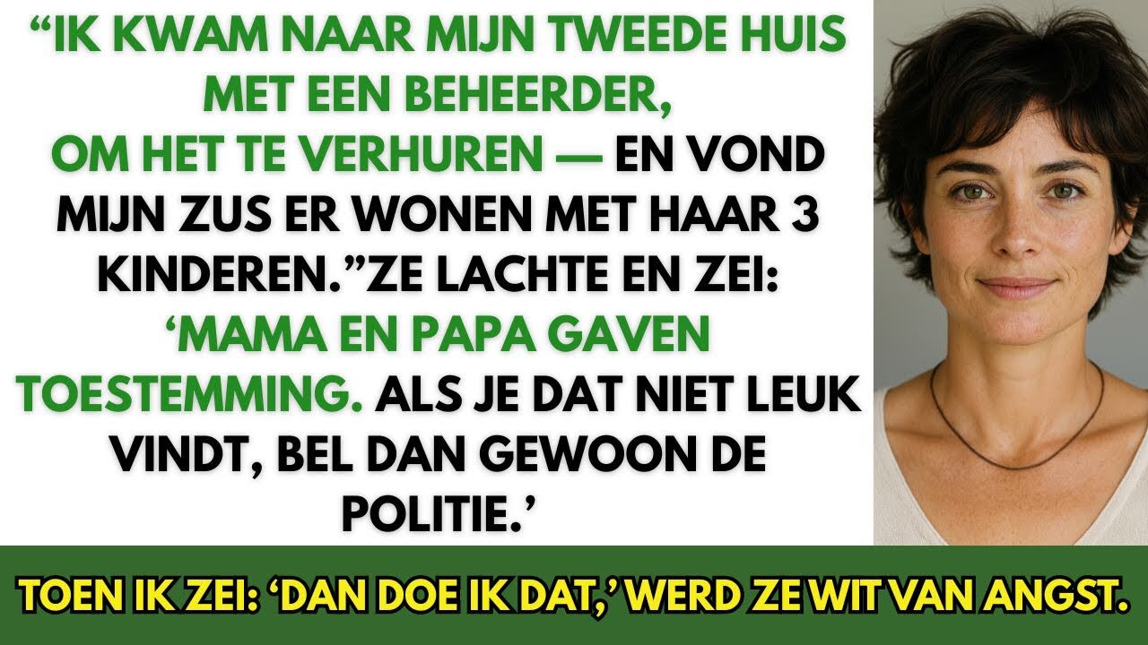 Ik Ging Naar Mijn Tweede Huis Om Het Te Verhuren — En Vond Mijn Zus Daar Met Haar 3 Kinderen.