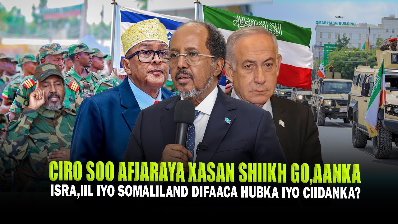 Xog Cirro oo soo afjartaya Xasan Shiikh? Go.aanka Israa’iil&SL Difaaca Hubka ciidanka Saylac 2 Arin?