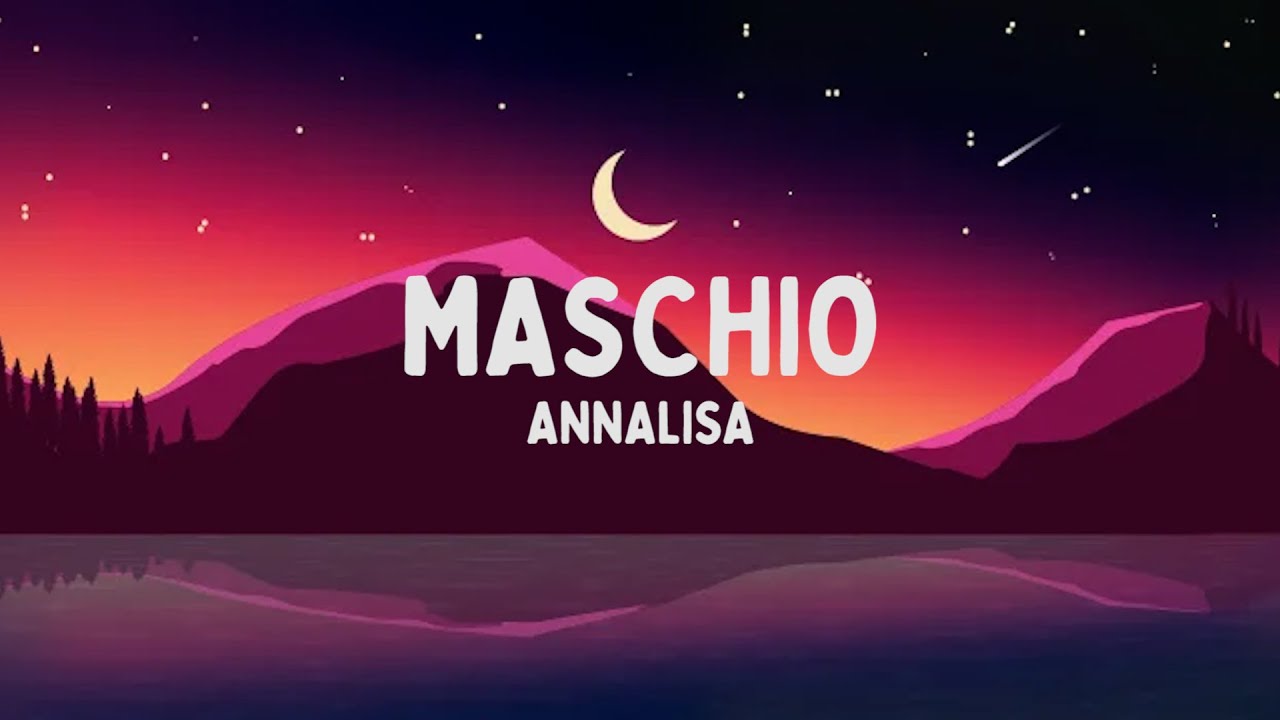 Annalisa - Maschio (Testo/Lyrics)