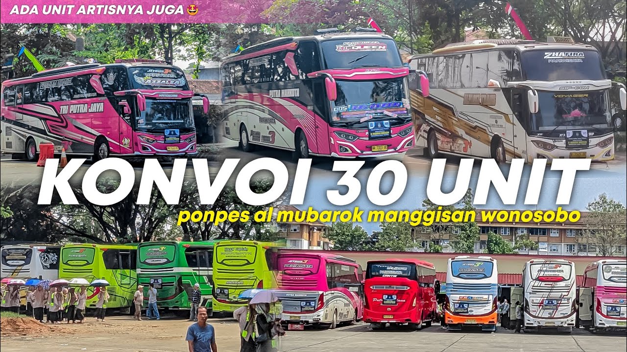 KONVOI 30 UNIT!!! HUNTING BUS ROMBONGAN PONPES AL MUBAROK MANGGISAN WONOSOBO 