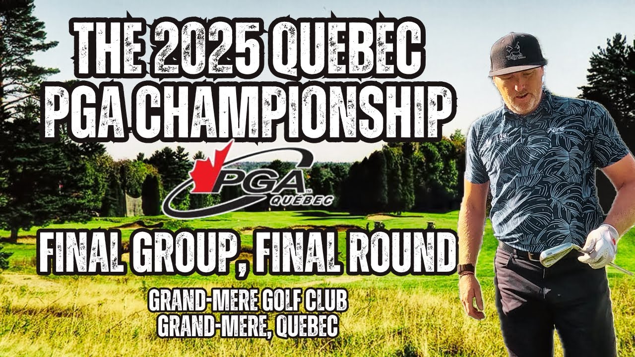 Финальная группа финального раунда – Quebec PGA Championship Showdown 🏆