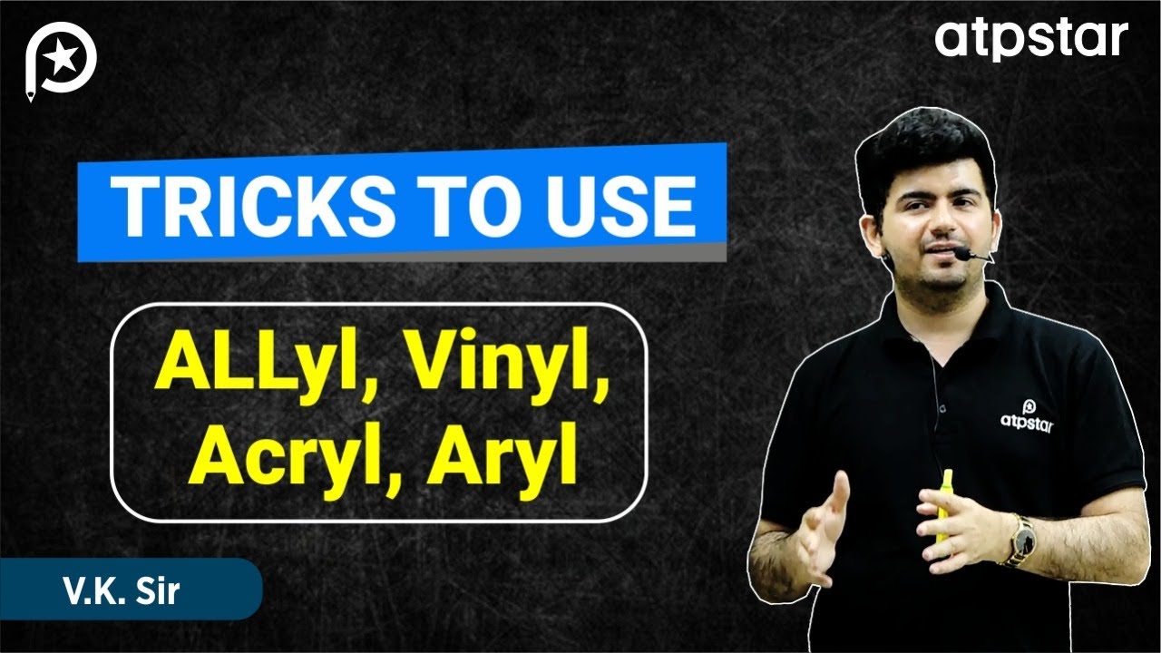 Use of Allyl,Vinyl,acryl,aryl (IUPAC) - IIT JEE & NEET Organic | Vineet Khatri Sir | ATP STAR Kota