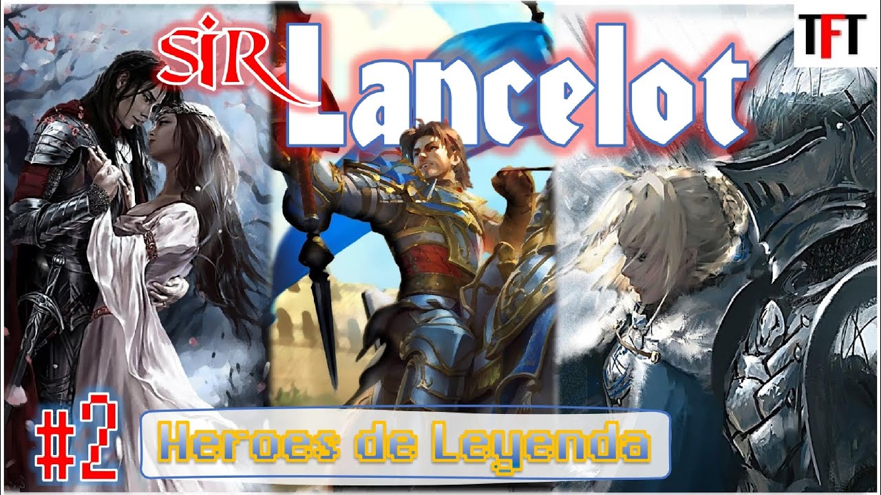 Sir LANCELOT del Lago🏰 -H&Eacute;ROES de Leyenda #2-Mitolog&iacute;a ART&Uacute;RICA🗡
