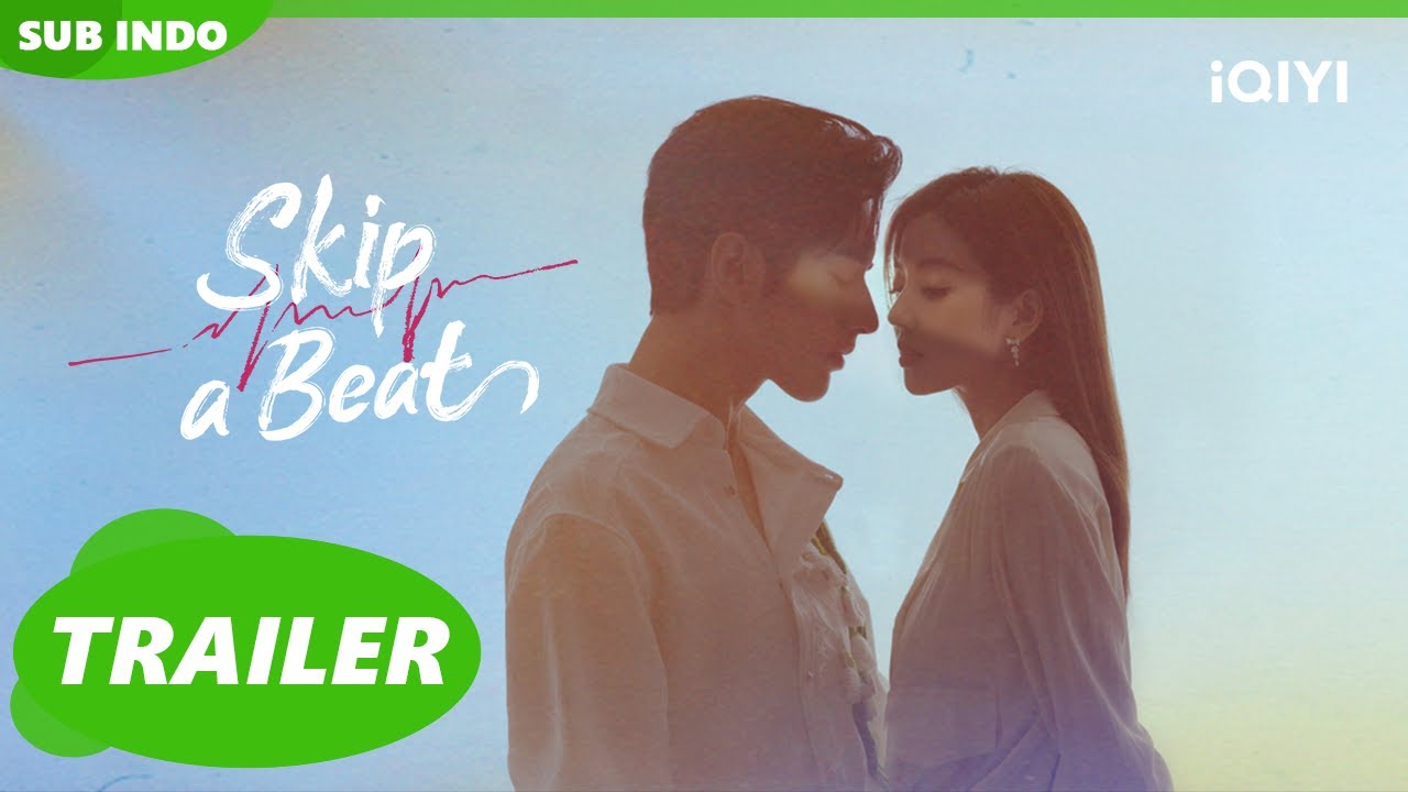Skip a Beat【INDO SUB】Trailer | iQIYI Indonesia