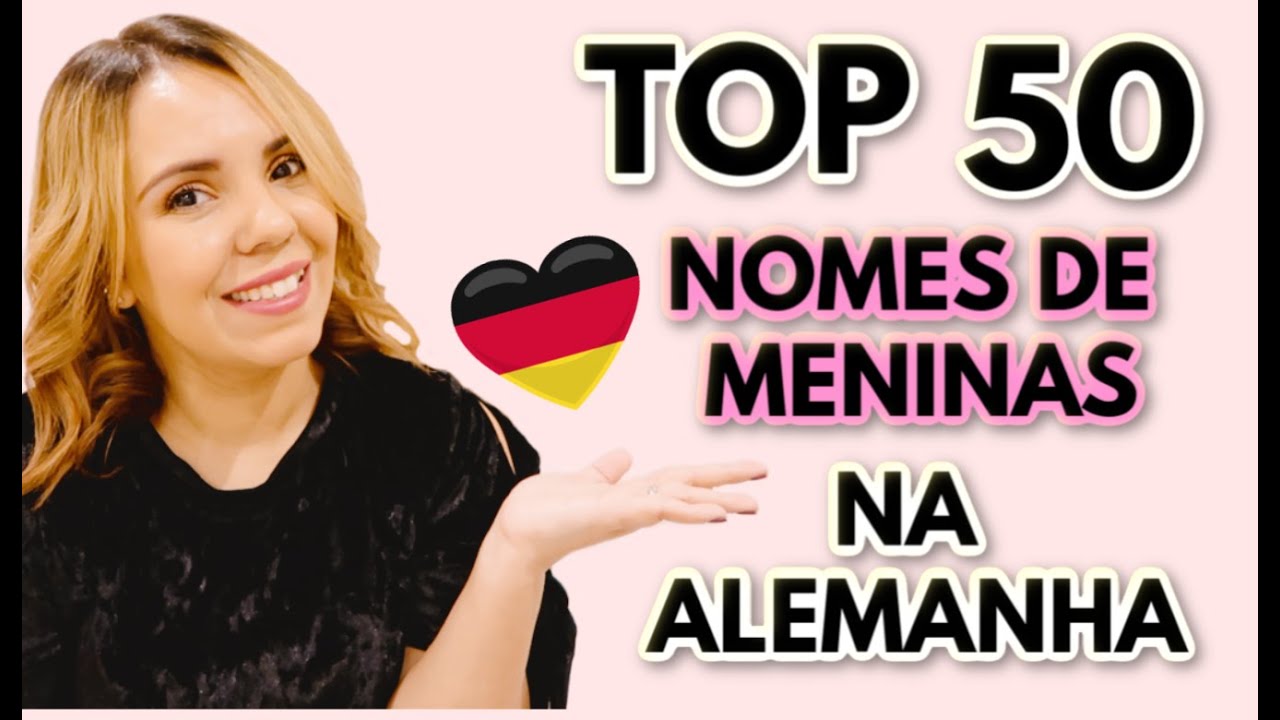 TOP 50 NOMES FAVORITOS DE MENINA EM 2019 NA ALEMANHA