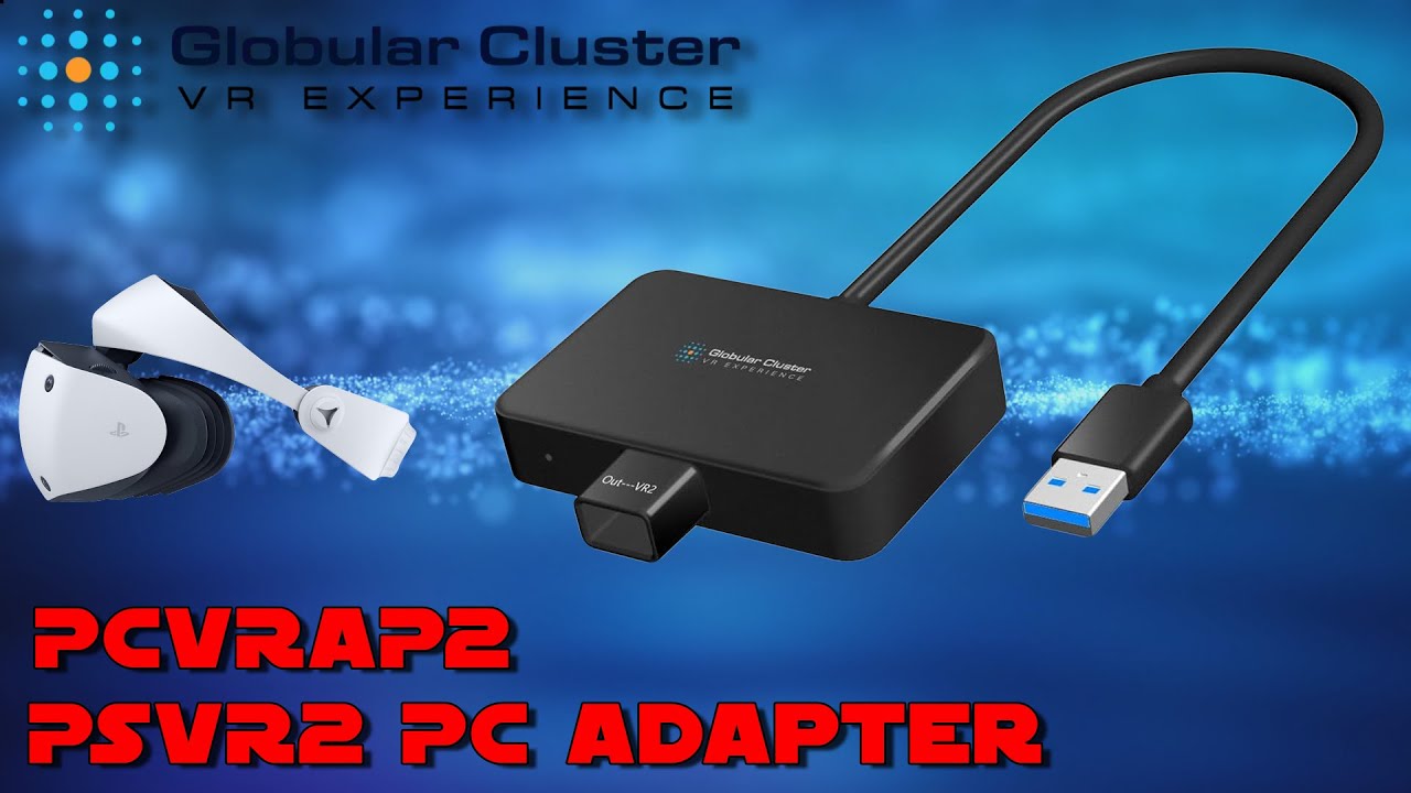 PSVR2 PC Adapter (Globular Cluster PCVRAP2) – Unboxing & Setup für SteamVR