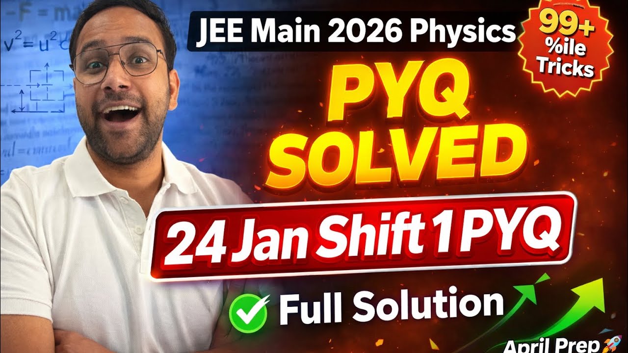 JEE Main 2026 Physics Full Paper Solution | 24 Jan Shift 1 | Concept Clarity for JEE & NEET