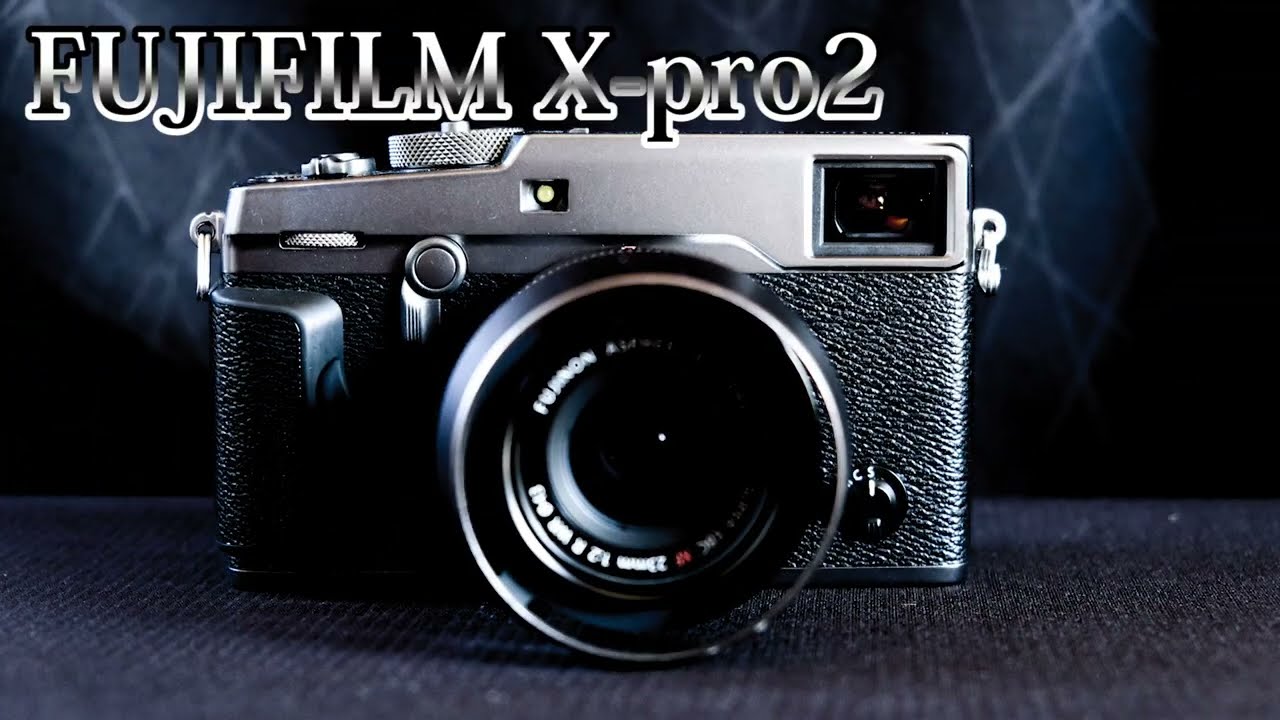 【カメラレビュー】富士フイルム　X-pro2　紹介
