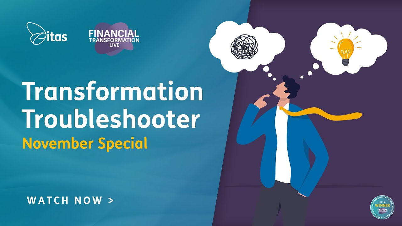 Financial Transformation Live | Transformation Trouble-shooters November Special