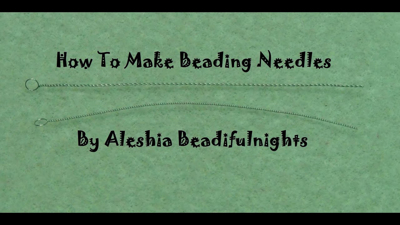 How to make beading Needles Tutorial