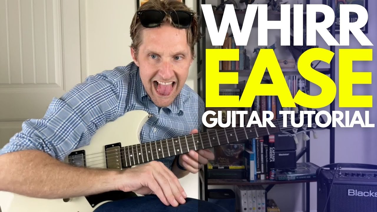 Учебное пособие по игре на гитаре Ease by Whirr — уроки игры на гитаре со Стюартом!