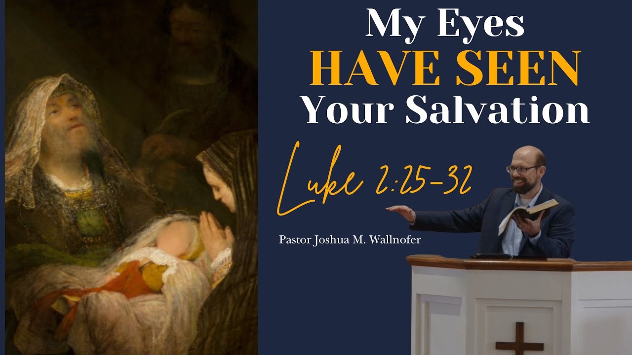 My Eyes Have Seen Your Salvation (Luke 2:25-32)