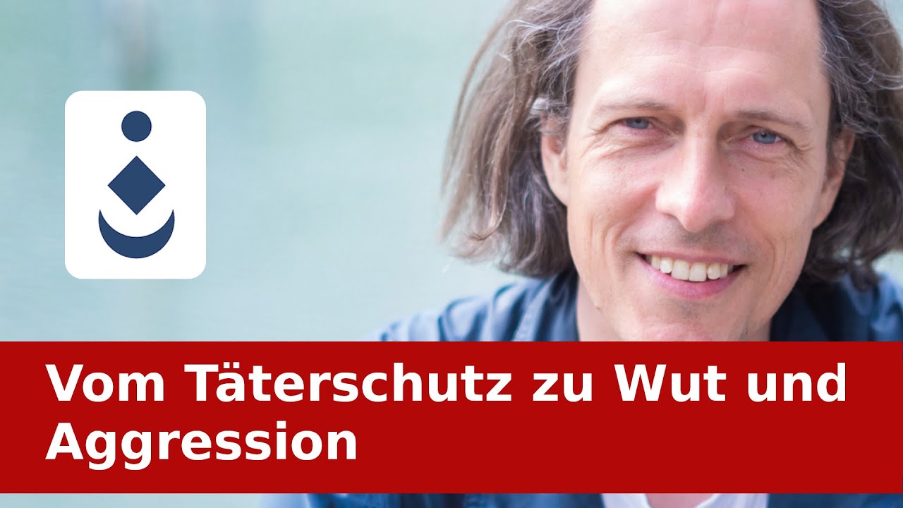 Vom Täterschutz zu Wut und Aggression
