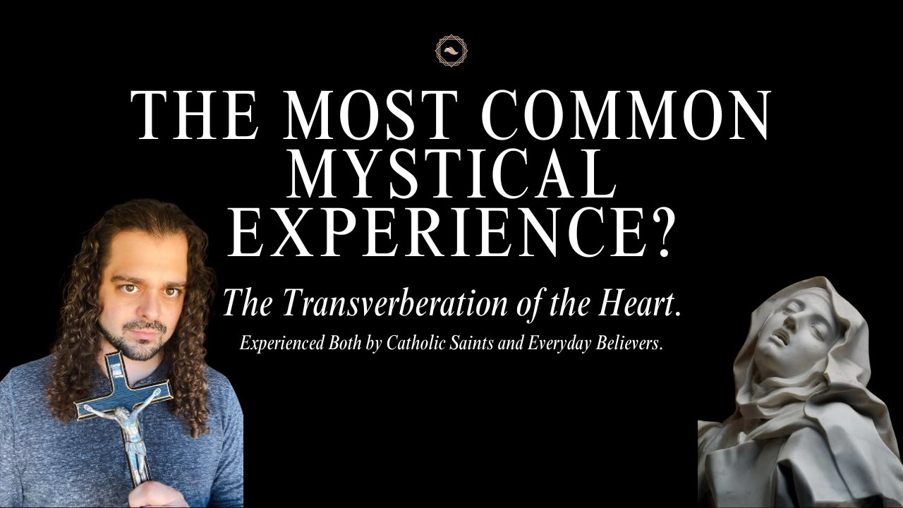 The Most Common Mystical Experience? Transverberation of the Heart
