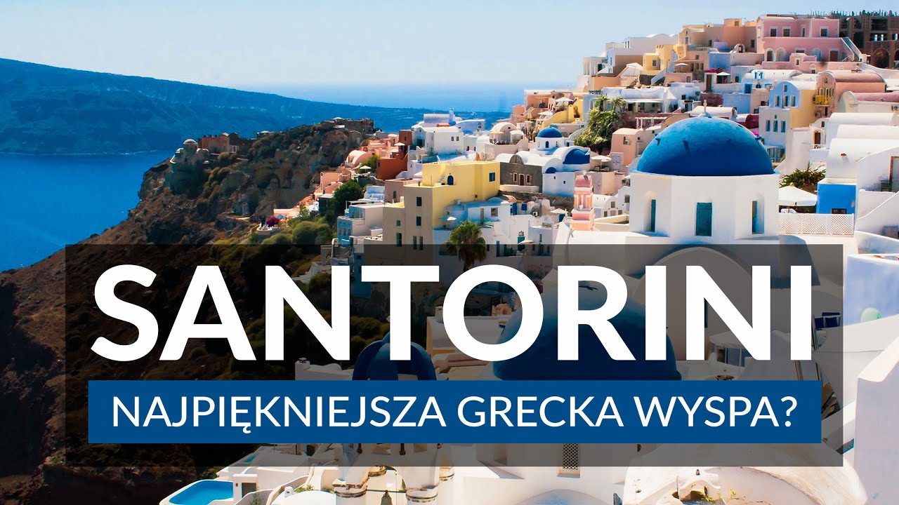 SANTORINI - czy to najpiękniejsza grecka wyspa? POZA SEZONEM: atrakcje, ciekawostki, miasteczka