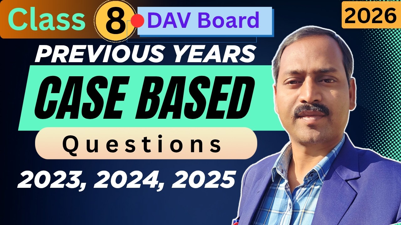 Case Based Questions - Maths class 8 DAV Board 2026 || Previous Years Case Based Questions