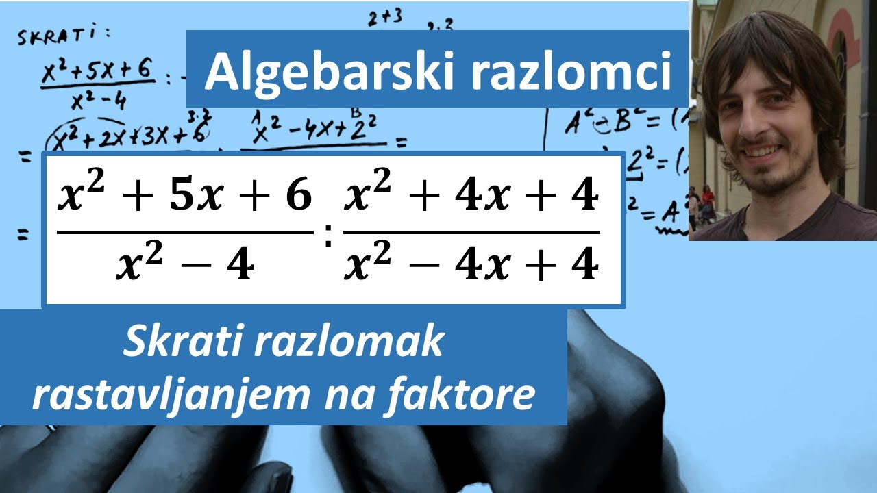 Algebarski razlomci - skrati razlomak rastavljanjem na faktore