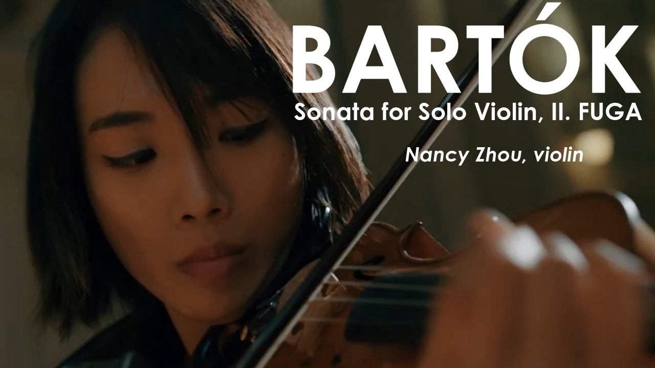 Nancy Zhou | Béla Bartók - Sonata for Solo Violin, II. Fuga