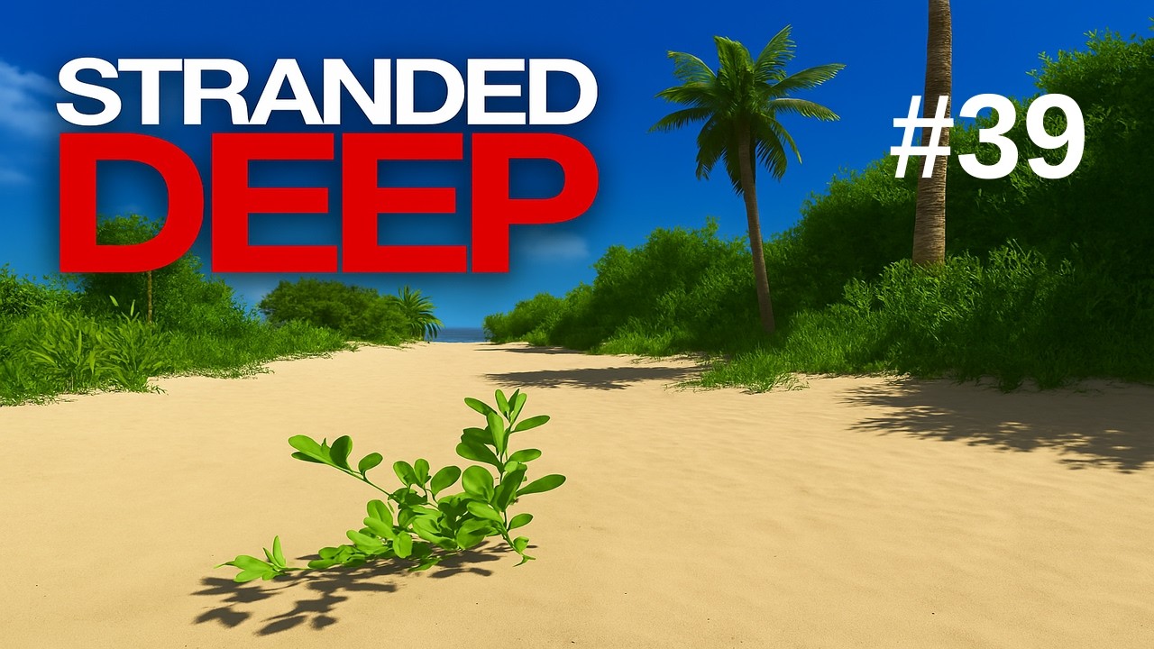 Stranded Deep No Commentary Gameplay EP-39