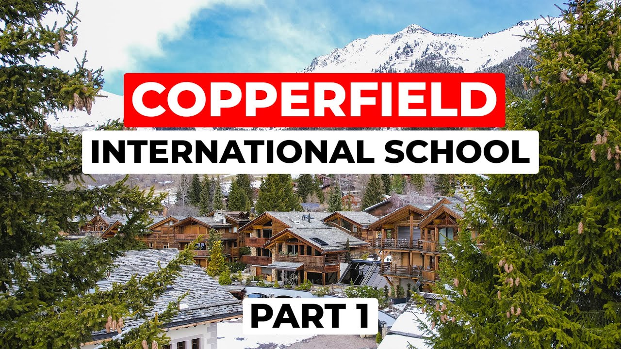 COPPERFIELD International School Verbier - PART 1. Academic and physical development in the ALPS
