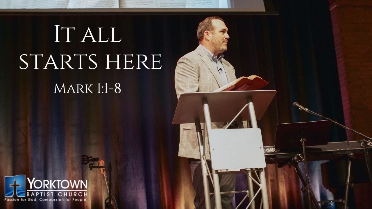 Pastor Wes Bevly | It all starts here | Mark 1:1-8