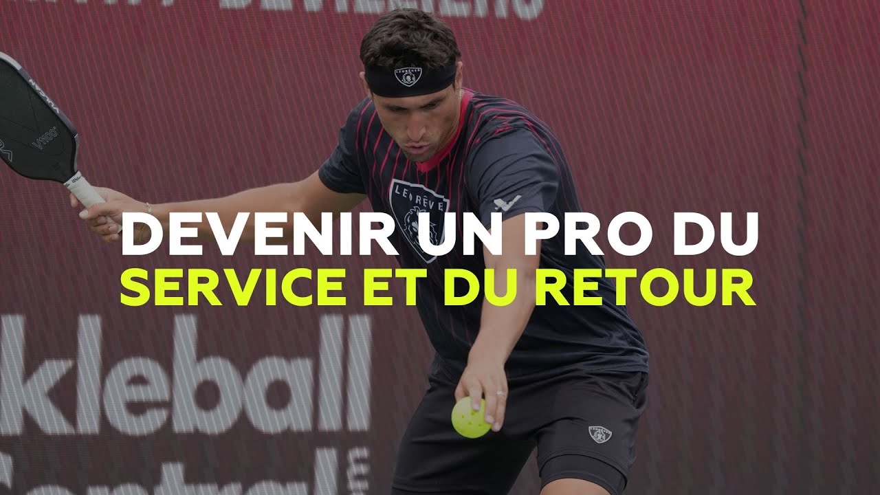 DEVENIR UN PRO DU SERVICE ET DU RETOUR AU PICKLEBALL
