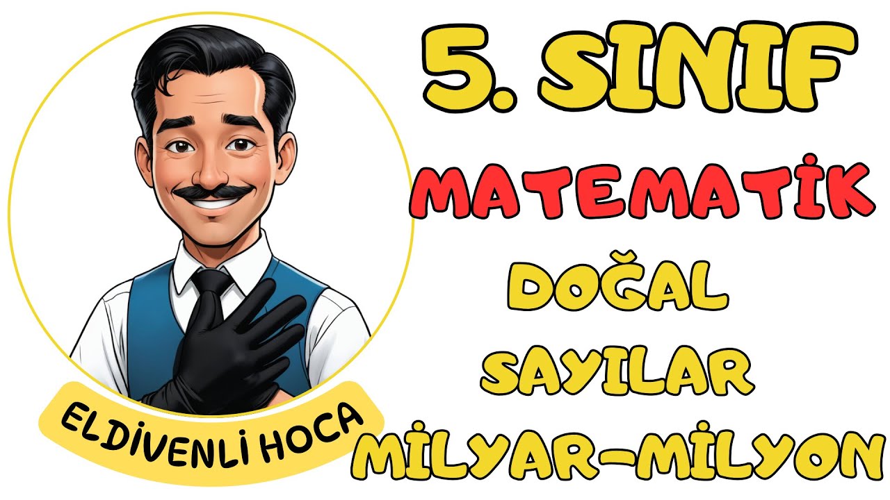 5.Sınıf Milyar Milyon Basamaklı Doğal Sayılar - Eldivenli Hoca