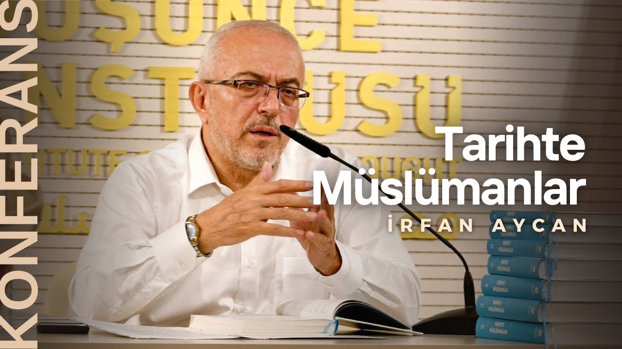 İDE | Konferans | Tarihte Müslümanlar | Prof. Dr. İrfan Aycan