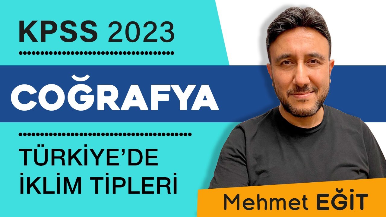 12 - KPSS COĞRAFYA - TÜRKİYE'DE İKLİM TİPLERİ - MEHMET EĞİT #kpss2023