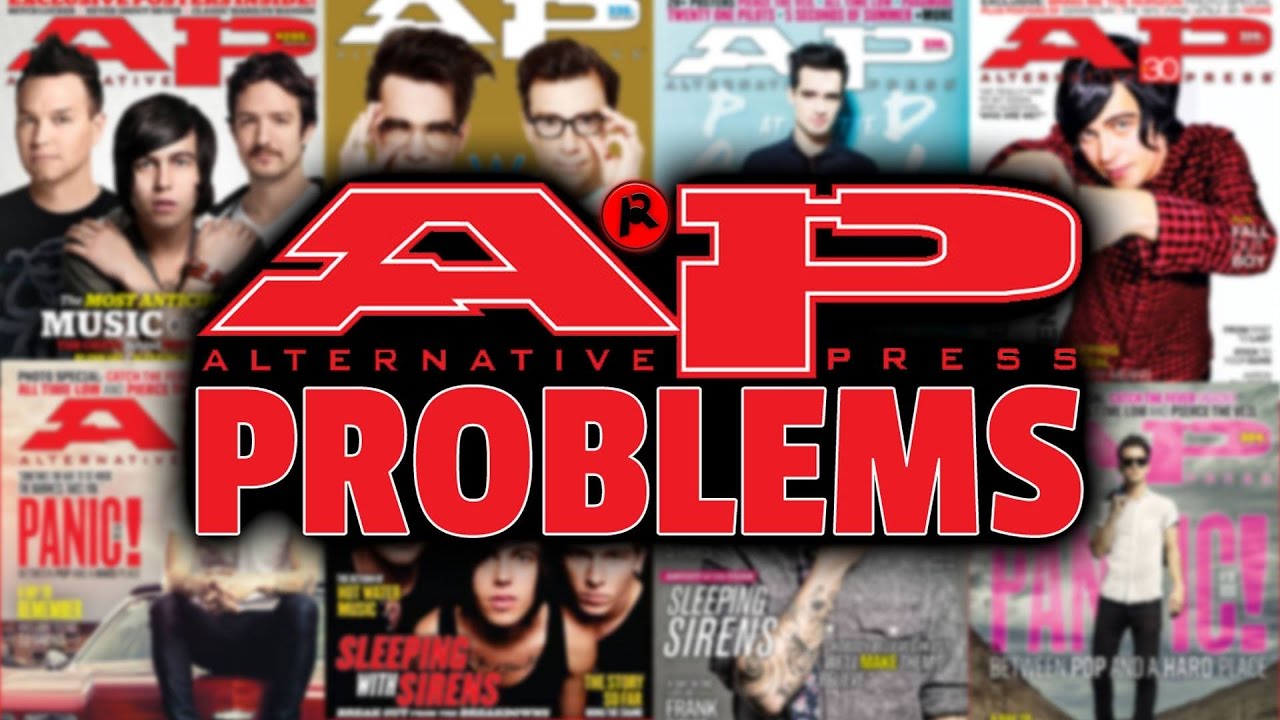 Problems I Have With Alternative Press Magazine