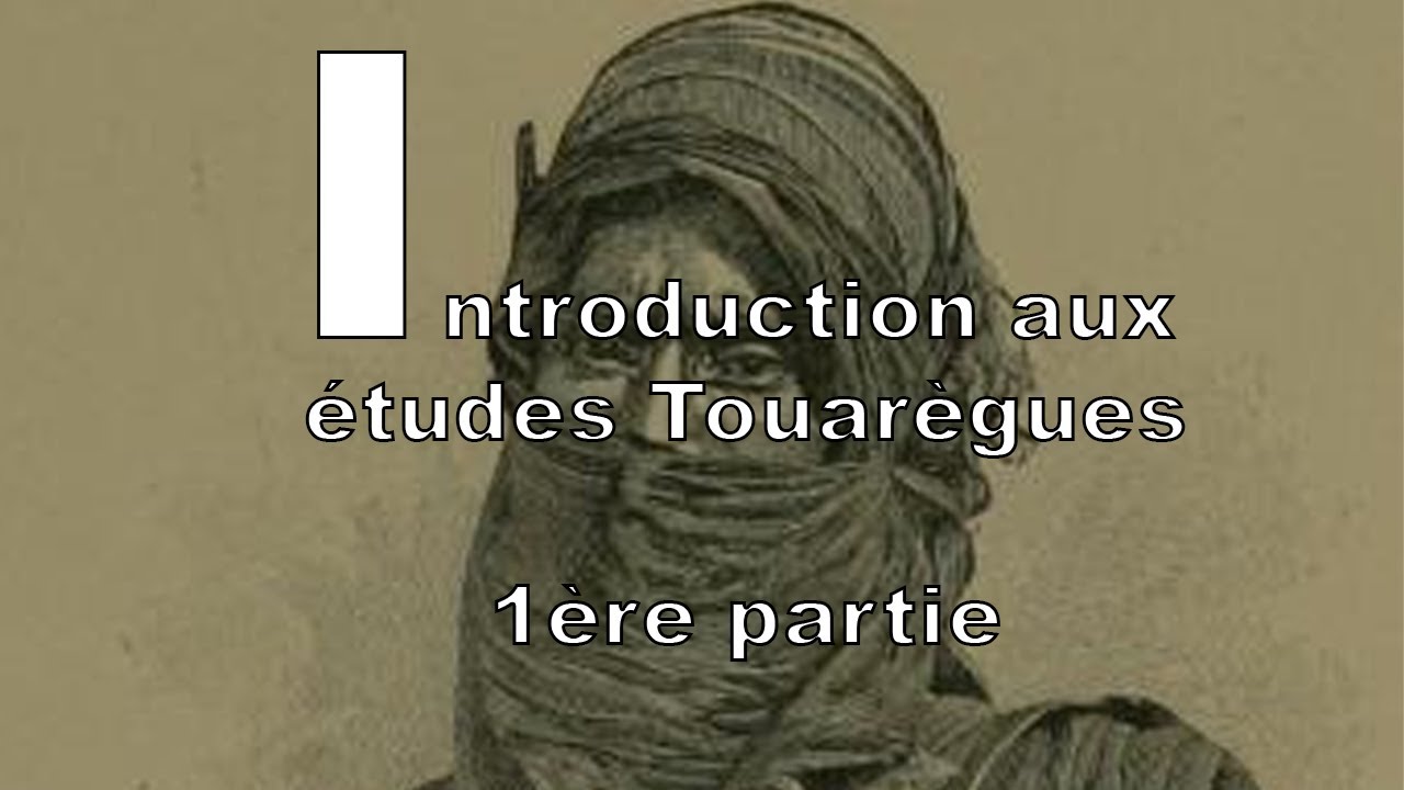 Introduction aux &eacute;tudes Touar&egrave;gues