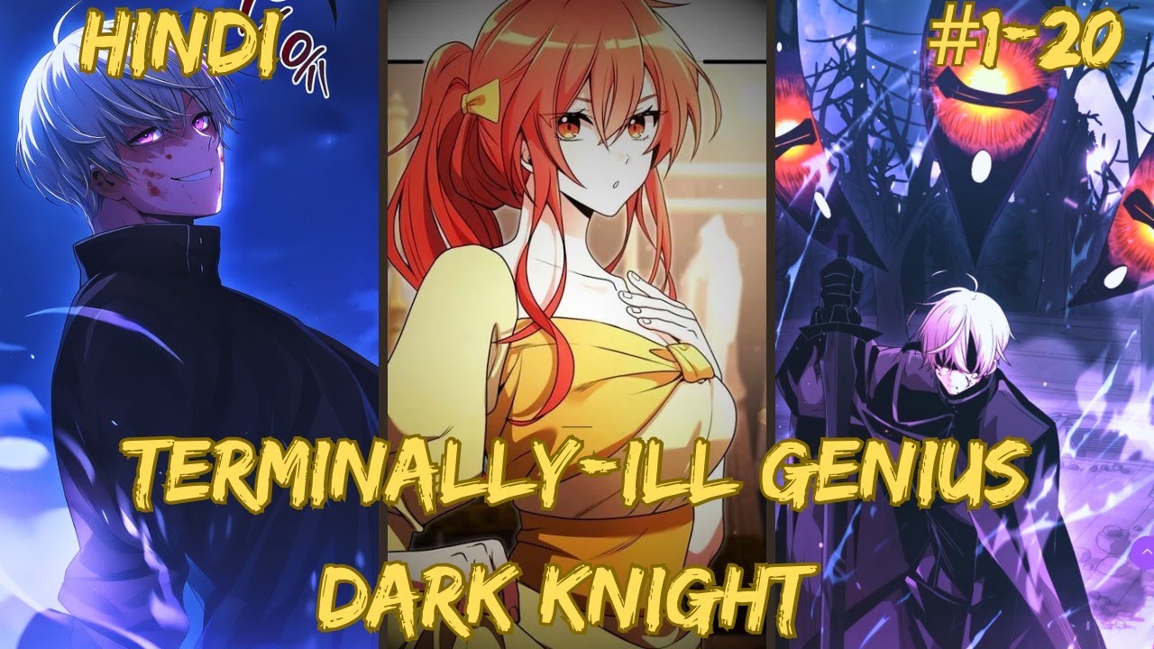 Terminally Ill Genius Dark Knight | Ch. 1–20 Full Manhwa Summary in Hindi