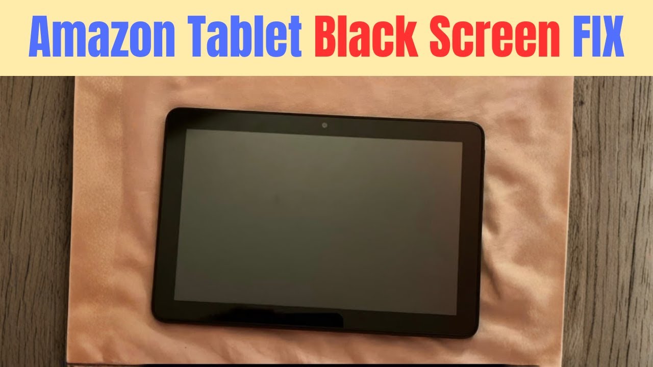 Amazon Tablet Black Screen – Easy Fixes