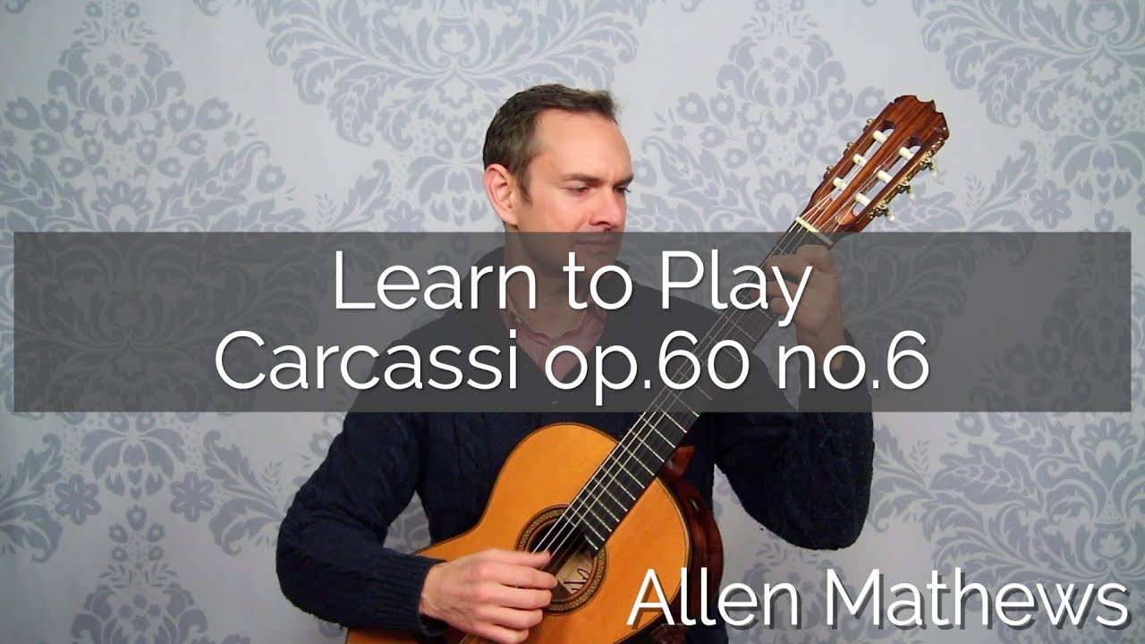 Learn to Play Carcassi op.60 no.6 on Classical Guitar