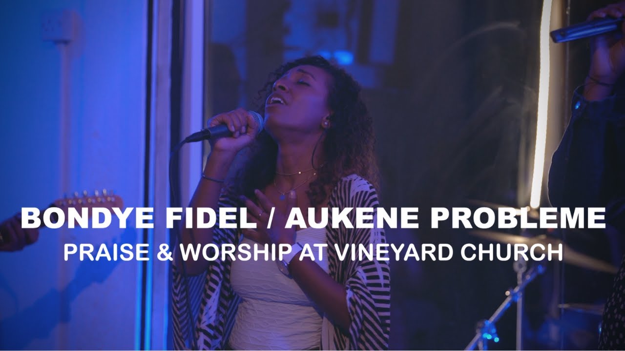 Bondye fidel / Aukene probleme (Live Praise & Worship session)