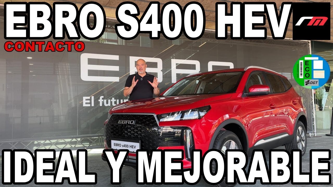 EBRO S400 HEV | SUV-B+ HEV | HÍBRIDO AUTORRECARGABLE | CONTACTO | revistadelmotor.es