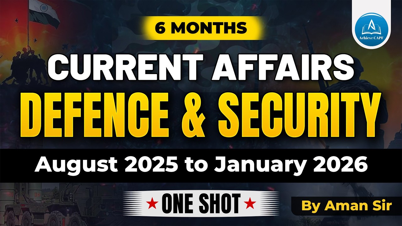 Defence & Security Current Affairs (Aug 2025–Jan 2026) ONE SHOT| UPSC CAPF, CDS, NDA 2026