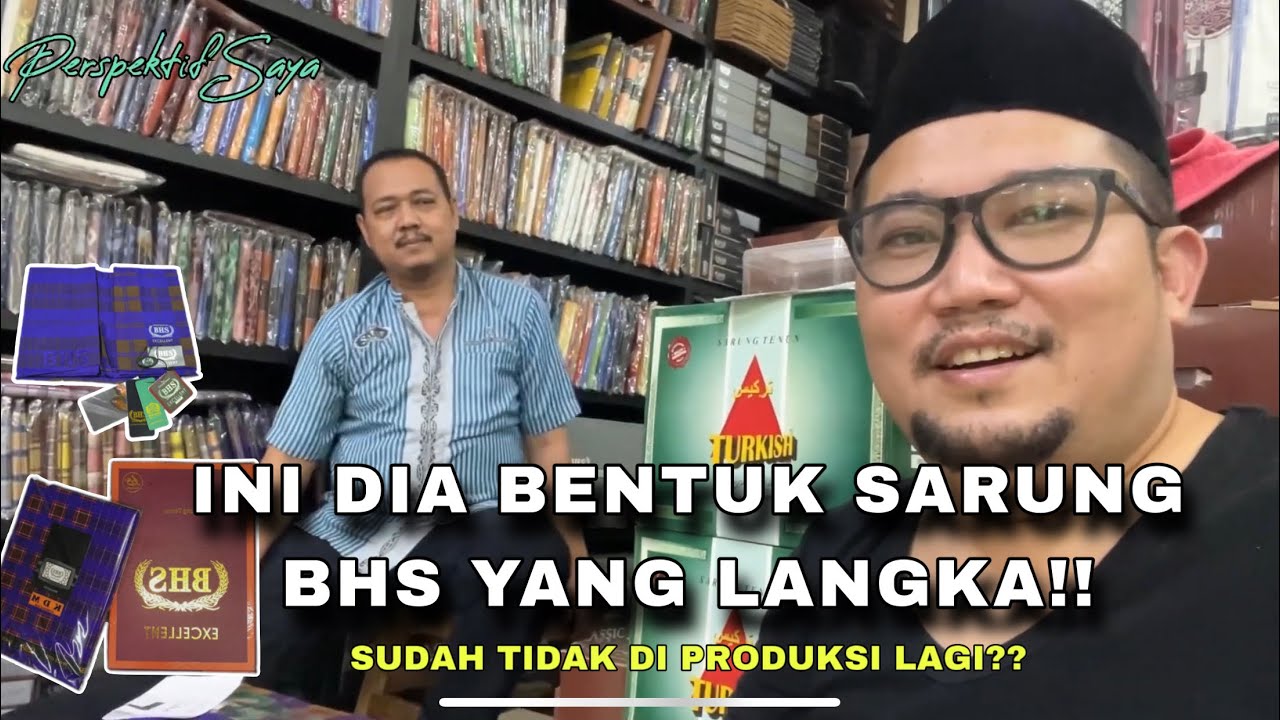 BERBURU SARUNG BHS TIPE LAWAS!!