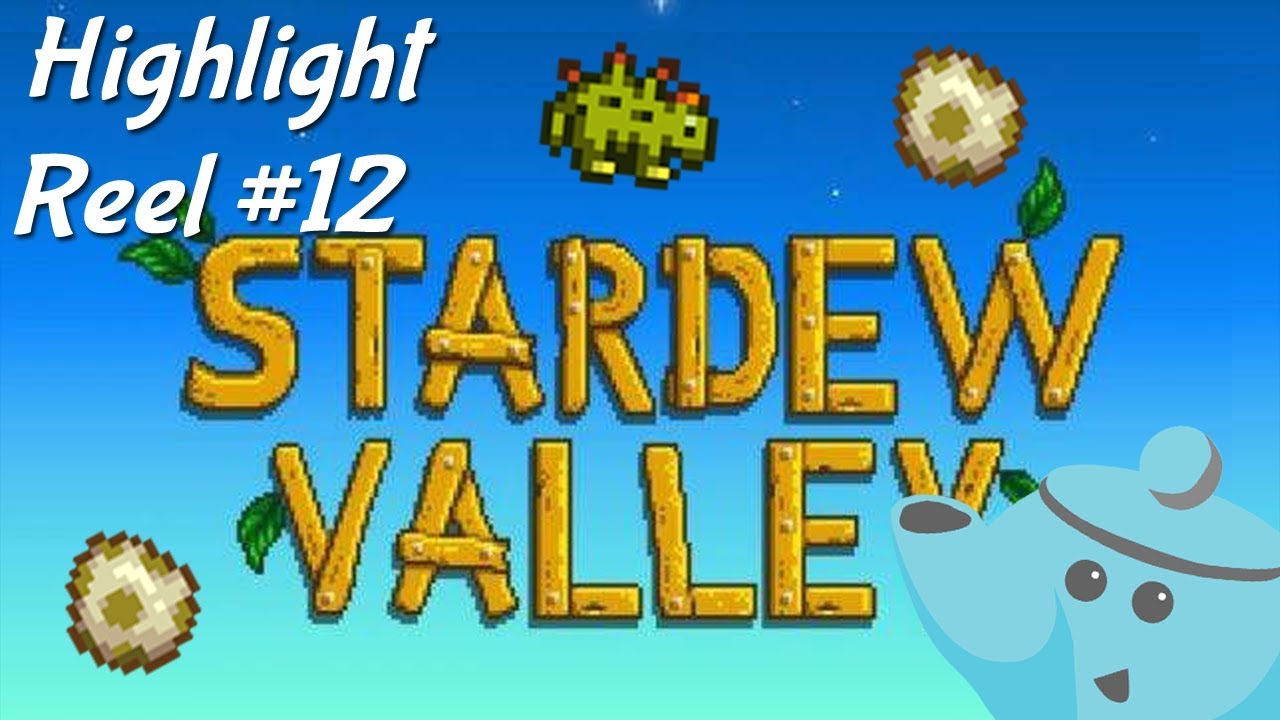 Highlight Reel #12 - Stardew Valley and The Legend of Zelda