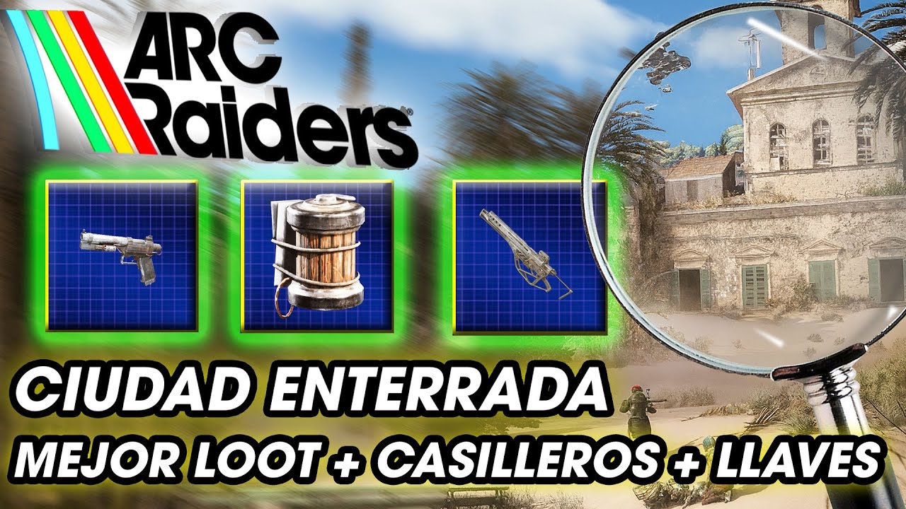 ARC Raiders 📍 Guía de loot en Ciudad Enterrada | Ubicación de llaves, casilleros y armas🔥💎