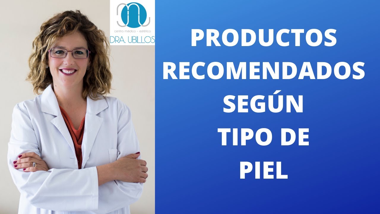PRODUCTOS RECOMENDADOS SEGÚN TIPO DE PIEL