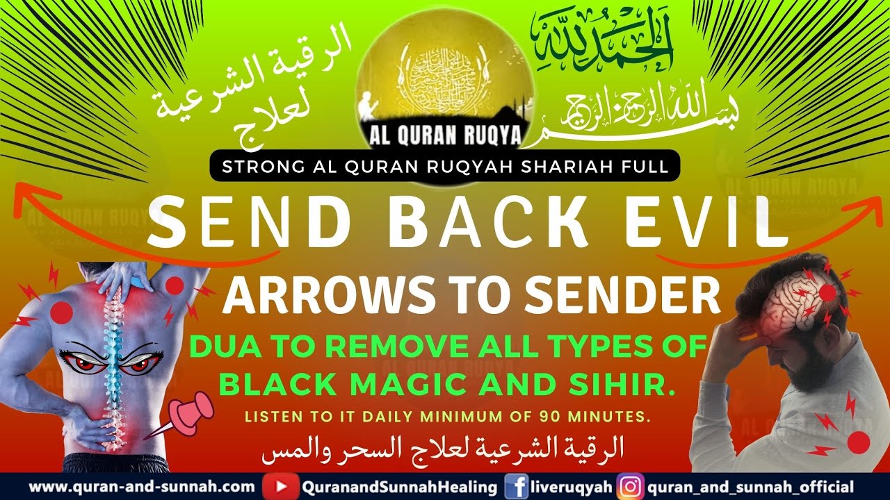 Strong QURAN Ruqyah to SEND BACK EVIL ARROWS TO SENDER - Dua to Remove All Types of Magic and Sihir.