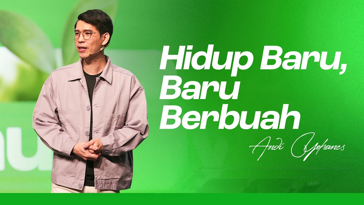 Hidup Baru, Baru Berbuah | Andi Yohanes
