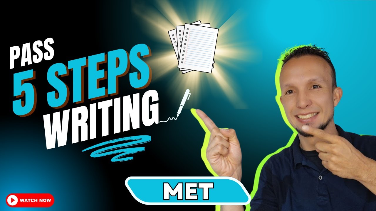 MET WRITING EXAM: Steps, Strategy & Advanced Expressions