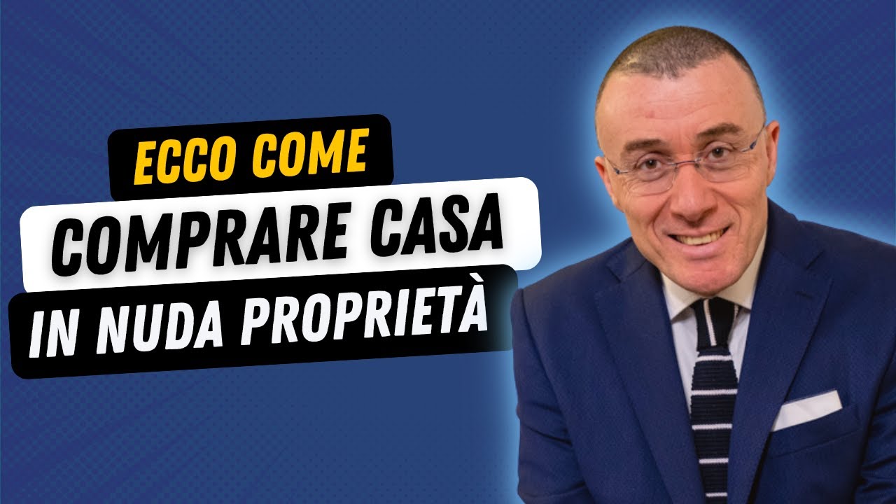 Vuoi comprare casa in nuda proprietà? Guarda prima questo video