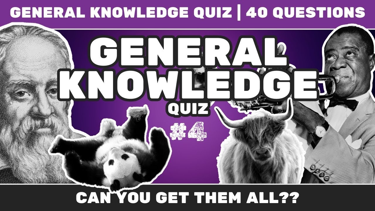 GENERAL KNOWLEDGE QUIZ #4 | TRIVIA | Can you get them all??