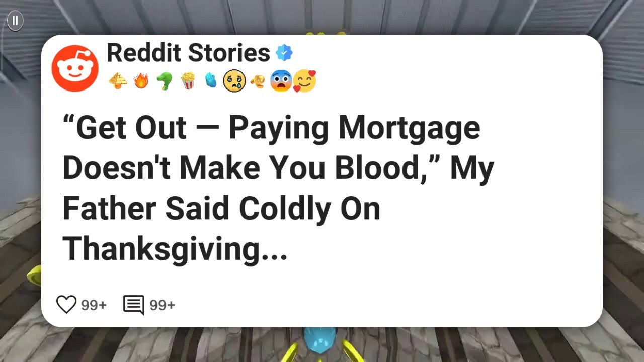 “Get Out — Paying Mortgage Doesn’t Make You B***d,” My Father Said Coldly On Thanksgiving #reddit 
