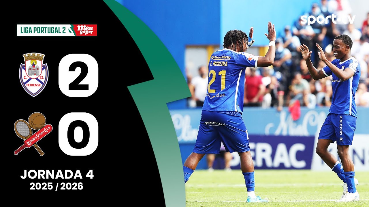 Resumo: Feirense 2-0 Leixões - Liga Portugal Meu Super | sport tv