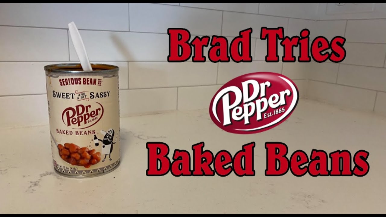 Brad Tries Dr. Pepper Baked Beans