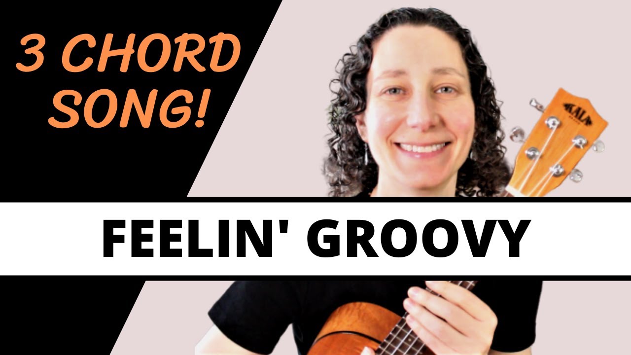 3 Ways to Play Feelin' Groovy on Ukulele (Simon & Garfunkel) - Easy Strumming to Fingerpicking